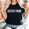 Sister Tribe Shirt Funny Sisterhood T-Shirt for Women Sister Squad Tee Unique Birthday Gift for Sisters and Sister-in-Law 2 sister tribe shirt funny sisterhood t shirt for women sister squad tee unique birthday gift for sisters and sister in law 7s0n3