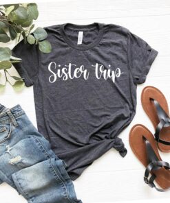 sister trip matching shirts for girls vacation cruise sibling shirts perfect for sisters weekend getaways opq8p