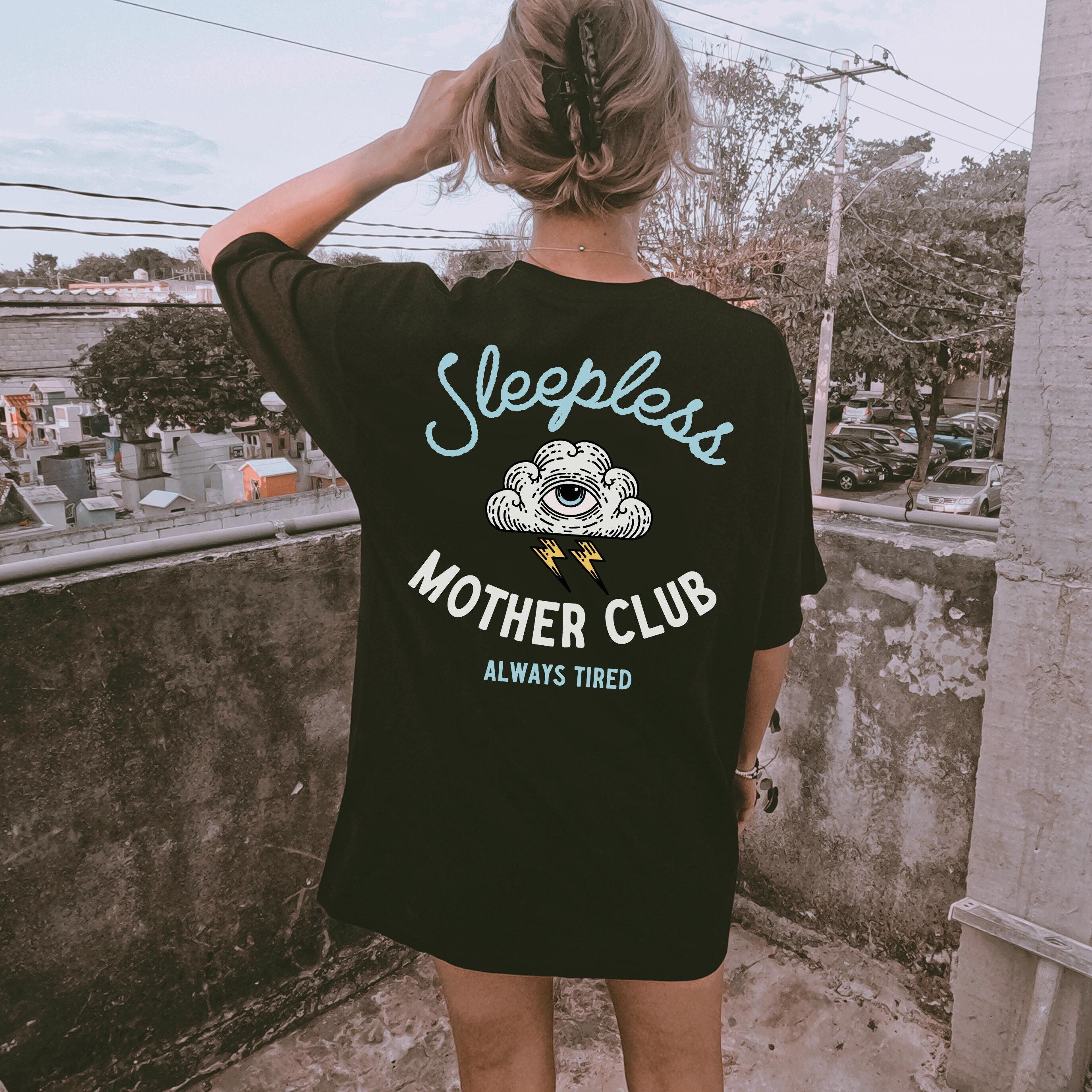 sleepless mother club t shirt for women always tired vintage graphic tee funny mom shirt gift for moms j3tbt scaled