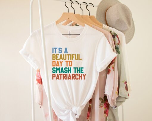 smash the patriarchy shirt for feminists its a beautiful day to stand up for womens rights 7zjyw