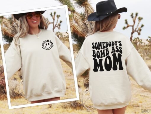 somebodys bomb ass mom sweater funny mothers day sweatshirt cute mama shirt best mama life apparel for new moms mgnoz scaled