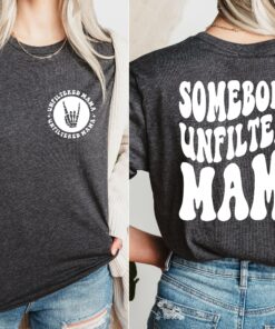 somebodys unfiltered mama shirt funny gift for mom cute mama t shirt mothers day birthday gifts unique mama sweatshirt n7ctv