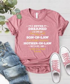 son in law shirt i never dreamed id be a son in law of an awesome mother in law funny t shirt for son in law gifts bcjjm