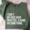 Sport Mom Sweatshirt for Soccer and Basketball with I Cant My Kids Have Practice Design Ideal for Mothers Day Gifts