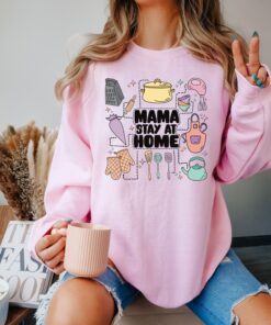 stay at home mama shirt funny mom life tee trendy kitchen mama sweatshirt best mom ever gift for mothers day 7wllx