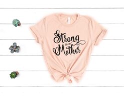 strong mom shirt funny t shirt for mom life cute mothers day gift new mom shirt unique design for best mom ever cuhjw scaled