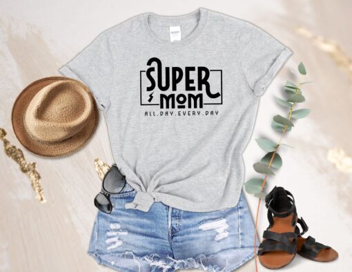 super mom shirt unisex best mom ever shirt funny mothers day gift for mom to be cute mom life t shirt 1qvb0