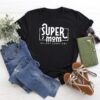 super mom shirt unisex best mom ever shirt funny mothers day gift for mom to be cute mom life t shirt yy2zt