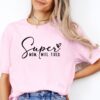 Super Mom Super Wife Tired Shirt Best Mom Shirt for Mothers Day Funny Mom Life Tee Unique Gifts for Moms