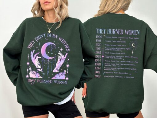 they didnt burn witches they burned women sweatshirt for feminists womens empowerment and rights apparel aoz8u scaled