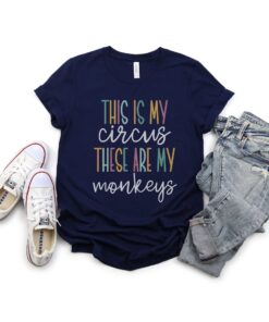 this is my circus these are my monkeys funny mom shirt cute mothers day t shirt for tired moms and sassy mamas g3ju5