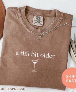 tini martini birthday shirt for mom vintage style comfort colors a tini bit older party tee k8x3d
