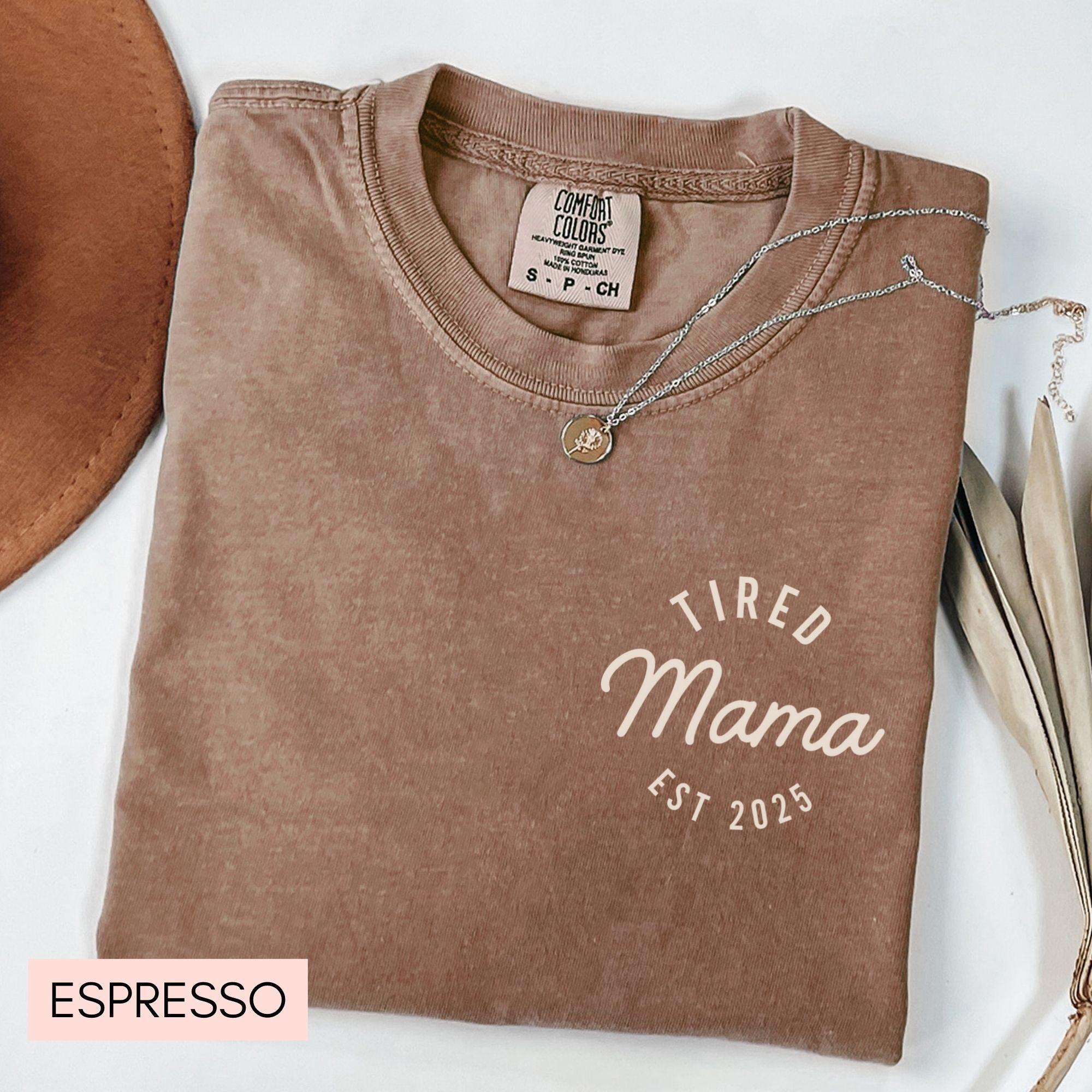 tired mama shirt funny mom life t shirt for mothers day pregnancy announcement and birthday gift te6d0