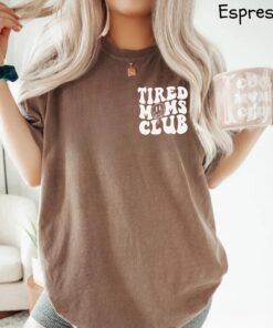 tired moms club shirt funny mom life shirt best mom ever mothers day gift first time mom t shirt b9s7j