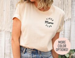 tired moms club shirt funny mom life shirt mothers day gift for mom unique mom appreciation tee rmbeb