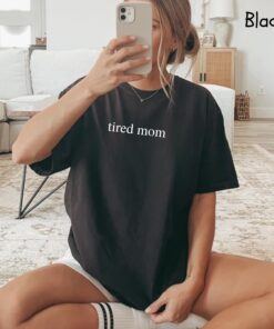 tired moms shirt funny mom life t shirt mothers day gift best mom ever shirt unique mom appreciation tee j6ynv