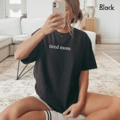 tired moms shirt funny mom life t shirt mothers day gift best mom ever shirt unique mom appreciation tee j6ynv scaled