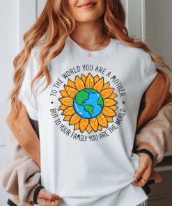 to the world you are a mother shirt cute sunflower mom life tee best mom ever t shirt for mothers day gifts wcj3s