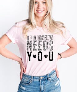 tomorrow needs you mental health shirt for women positive vibes motivational tee psychologist t shirt y1jxv