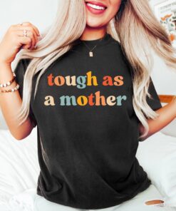 tough as a mother graphic tee for women strong mama bear shirt funny mothers day t shirt for strong women g8xji