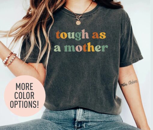 tough as a mother shirt best mom life shirt funny mothers day t shirt for mom appreciation and motherhood