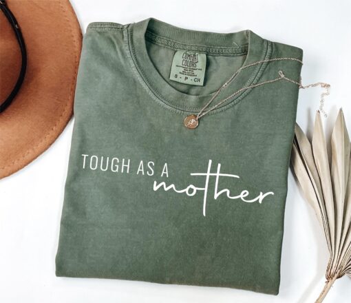 tough as a mother shirt funny mom life crewneck for pregnancy announcement best mom ever gift mothers day shirts i1y6n