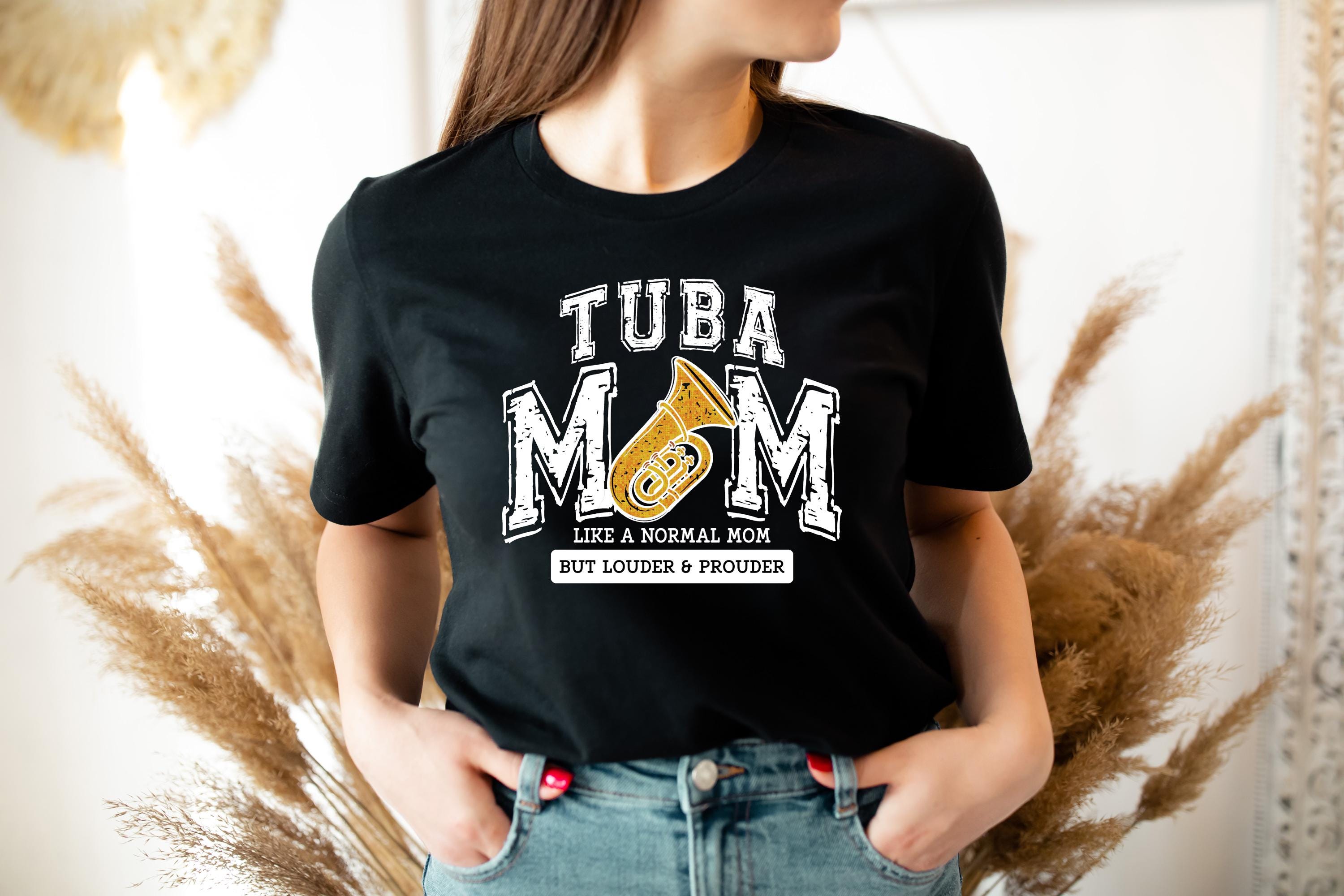 tuba mom shirt for marching band parents tuba player t shirt and sweatshirt unique gifts for music moms glh6z scaled