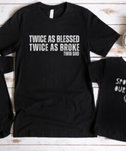 twin dad matching shirt for father of twins funny t shirt twice as blessed twin mom life tee for son and daughter hnpac