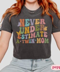 twin mom shirt never underestimate a twin mom funny t shirt for new twin mama unique twin announcement gift 7cvly