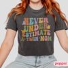 twin mom shirt never underestimate a twin mom funny t shirt for new twin mama unique twin announcement gift 7cvly scaled