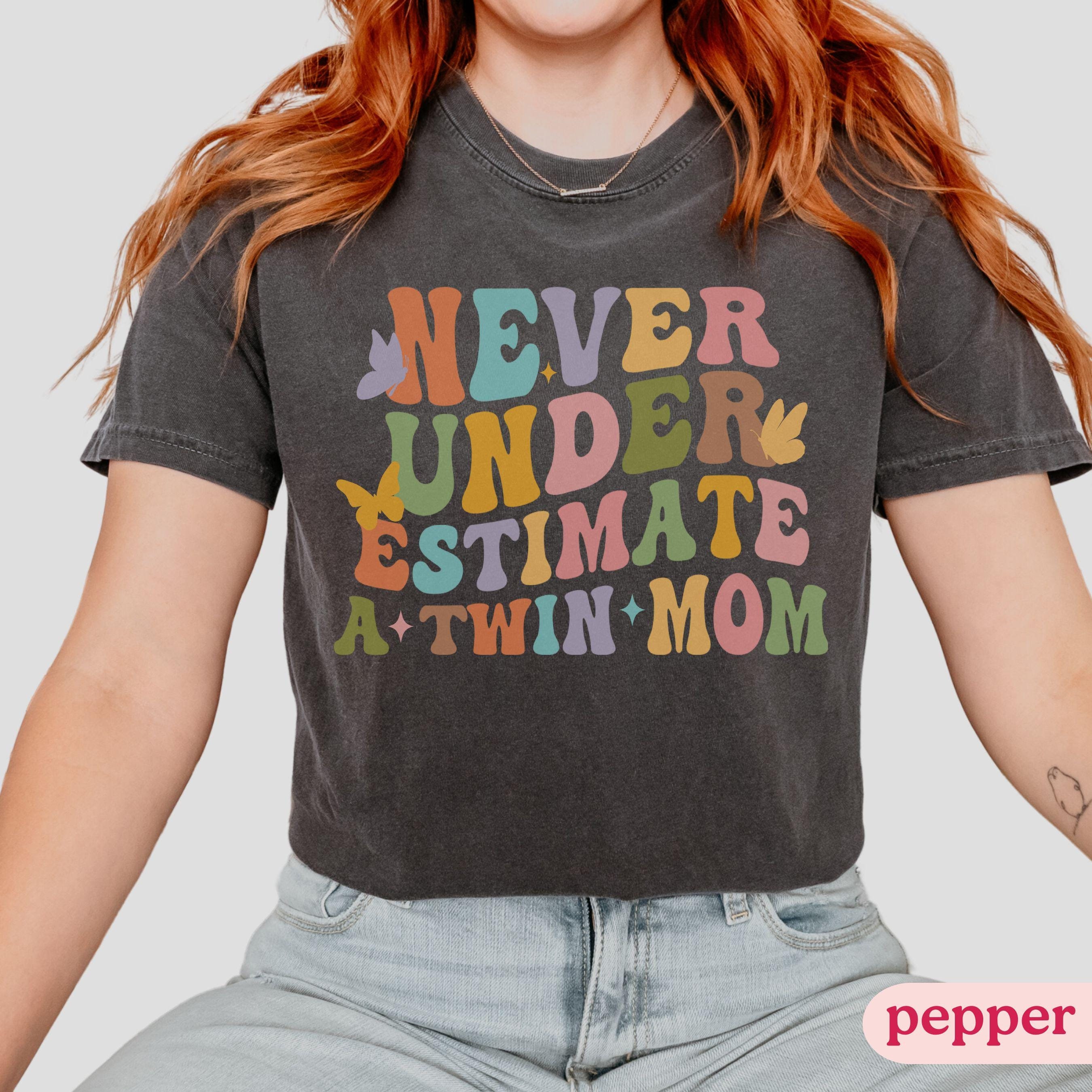 twin mom shirt never underestimate a twin mom funny t shirt for new twin mama unique twin announcement gift 7cvly