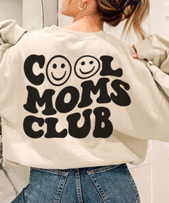 two sided cool moms club sweatshirt for mom life best mom birthday gift cute mom shirt imsvm