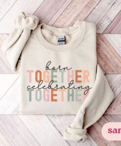 unisex twin birthday sweatshirt born together celebrating together crewneck gender neutral gift for adult twins 48vft