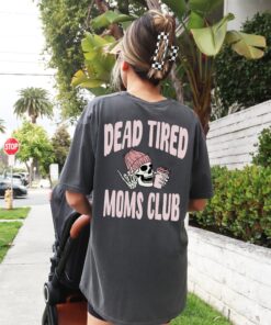 vintage dead tired moms club graphic tee funny skeleton shirt for edgy moms best mom ever gift btwis