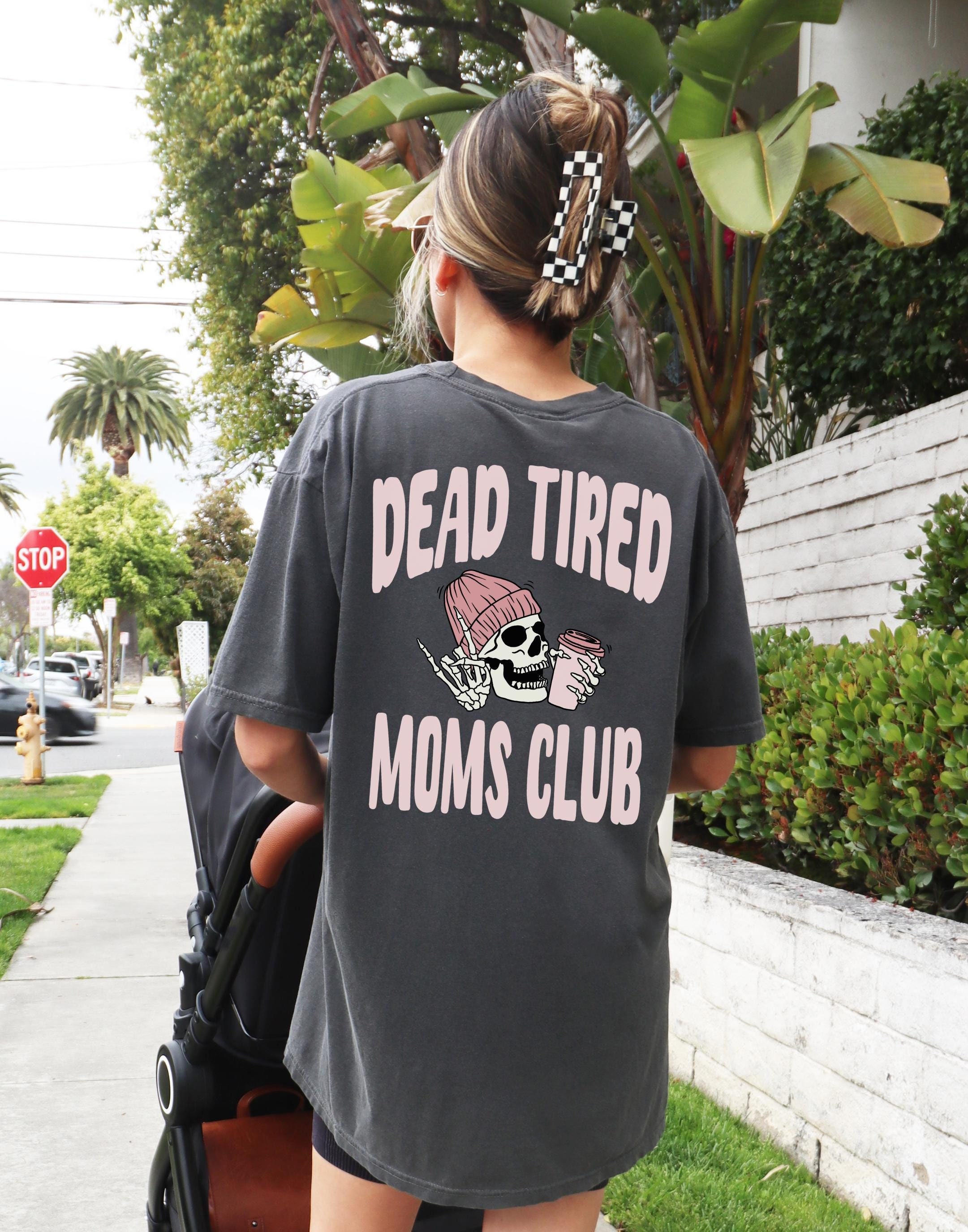 vintage dead tired moms club graphic tee funny skeleton shirt for edgy moms best mom ever gift btwis scaled