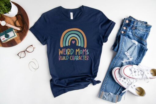 weird moms build character funny mom shirt for mothers day 2023 rainbow and awkward mom life t shirt