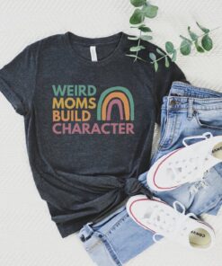 weird moms build character shirt funny mom t shirt retro rainbow design unique mothers day gift for moms 2024 gffbj