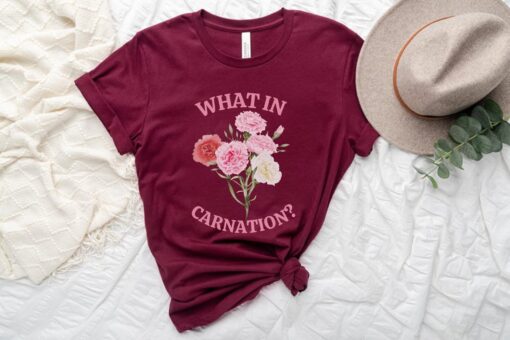 what in carnation funny florist shirt with flower pun southern sayings for women gardening and western style t shirt 82vhe
