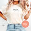 womens rights shirt abortion is healthcare feminist t shirt for womens empowerment and feminism advocacy 4afto