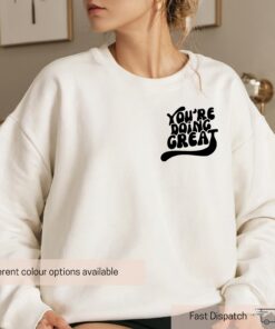 you are doing great sweatshirt for women inspirational mental health shirt positive affirmation sweater ycawl