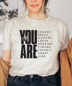 you are enough shirt for women positive vibes motivational tee mental health self love gift and inspirational apparel 8jacp