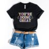 youre doing great positive affirmation shirt pastel retro cute womens aesthetic clothing encouraging mom life t shirt 1jx4w